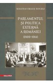 PARLAMENTUL ȘI POLITICA EXTERNĂ A ROMÂNIEI (1899 – 1914)